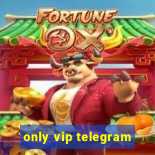 only vip telegram